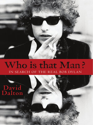 cover image of Who Is That Man? In Search of the Real Bob Dylan